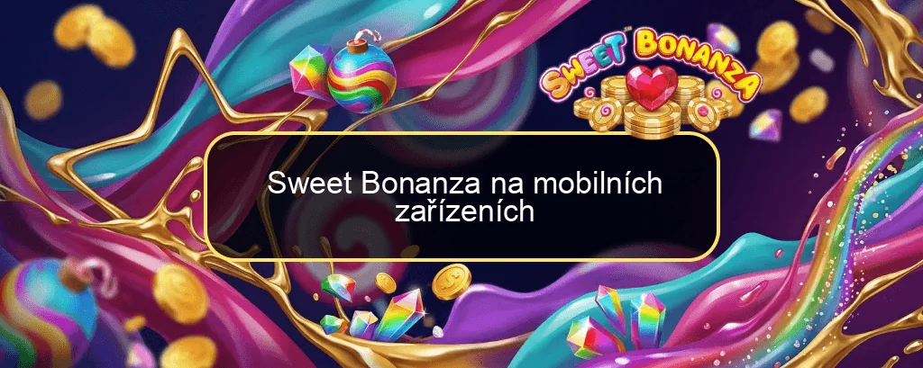 Sweet Bonanza na mobilních zařízeních
